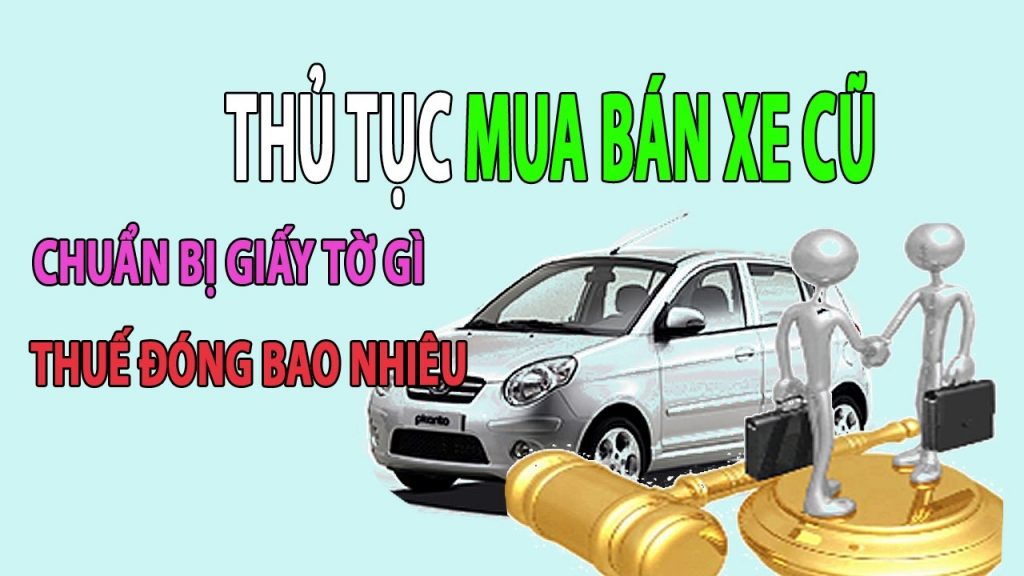 Mua xe ô tô cũ phải nộp thuế gì?