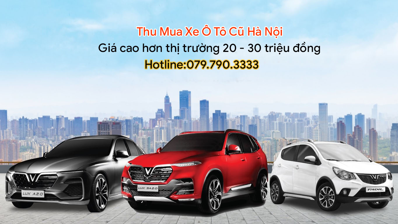 Thu mua xe ô tô cũ Hà Nội giá tốt nhất tại Siêu Thị Ô Tô Online